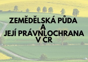 Mini Zemědělsk&aacute; půda a jej&iacute; pr&aacute;vn&iacute; ochrana v ČR.jpg